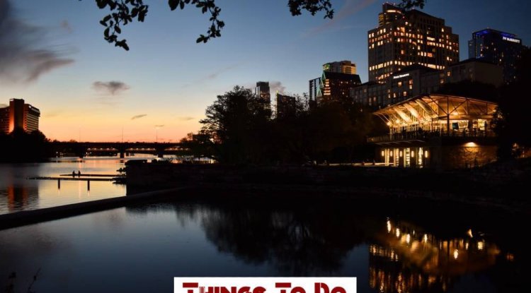 Best Day Trips from Austin 2021