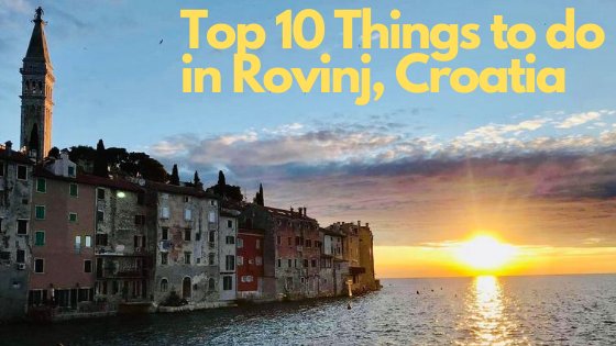 Top 10 Things to do in Rovinj Croatia