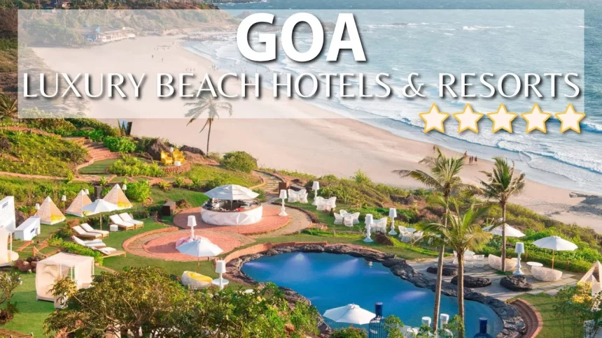 Best 10 Luxury Resorts in Goa for Honeymoons, Parties & Beach Vibes